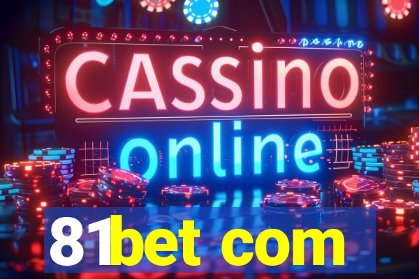 81bet com